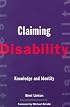 Claiming Disability: Knowledge and Identity (Cultural Front Series)