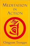 Meditation in Action (Shambhala Library)