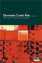 Derviative Credit Risk 2nd Edition: Advances in Measurement and Management