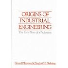 Origins of Industrial Engineering: The Early Years of a Profession by  Howard P. Emerson and Douglas C. E. Naehring