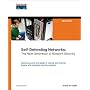 Self-Defending Networks: The Next Generation of Network Security (Networking Technology: Security)