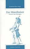 Der Mondkaiser. Posse in drei Aufz�gen