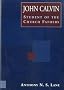 John Calvin: Student of Church Fathers