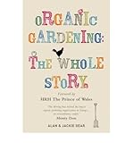 Organic gardening : the whole story