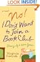 No! I Don't Want to Join a Book Club: Diary of a Sixtieth Year
