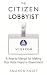 The Citizen Lobbyist