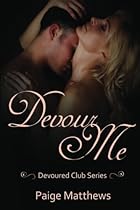Devour Me: A Devoured Club Novel (Devoured Club Series)