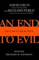An End to Evil: How to Win the War on Terror