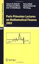 Paris-Princeton Lectures on Mathematical Finance 2003 (Lecture Notes in Mathematics)