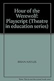 The hour of the werewolf : a horror play for children
