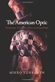 The American Optic: Psychoanalysis, Critical Race Theory, and Richard Wright (SUNY series in Psychoanalysis and Culture)
