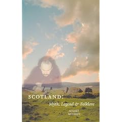 Scotland: Myth, Legend and Folklore