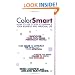 Color Smart: How to Use Color to Enhance Your Business and Personal Life