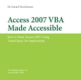 Access 2007 VBA Made Accessible (Visual Training series)