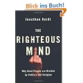 The Righteous Mind: Why Good People are Divided by Politics and Religion