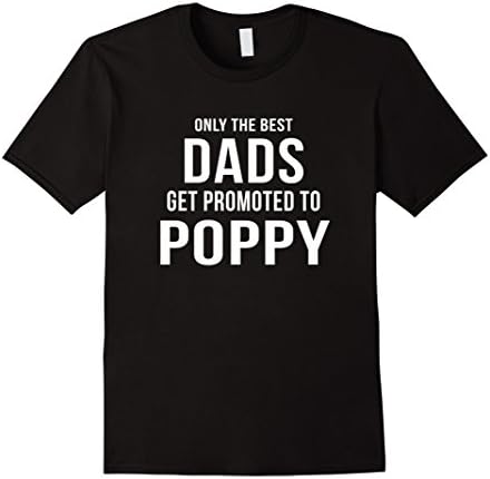 Men's Best Dads Get Promoted To Poppy - Father's Day T-Shirts XL Black