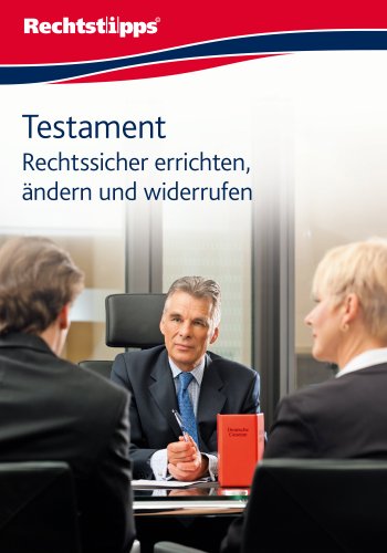 Testament: Rechtssicher errichten, ändern und widerrufen (German Edition)