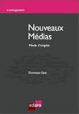 Nouveaux Medias: mode d'emploi (e-management) (French Edition)