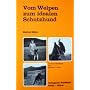 Vom Welpen zum idealen Schutzhund. Kauf, Aufbau und Haltung des Schutzhundes nach tierpsychologischen Grundlagen