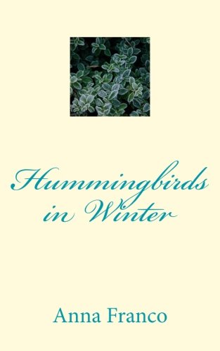 Hummingbirds in Winter, by Anna Franco