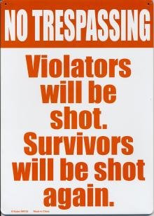 VIOLATORS WILL BE SHOT SIGN