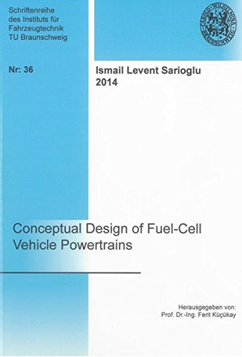 Conceptual Design of Fuel-Cell Vehicle Powertrains (Schriftenreihe des Instituts fur Fahrzeugtechnik tu Braunschweig)