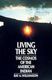 Buy : Living the Sky: The Cosmos of the American Indian
