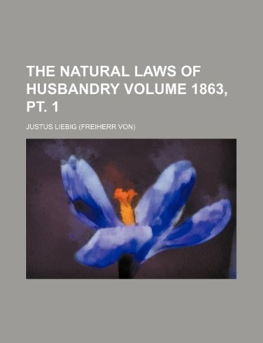 The natural laws of husbandry Volume 1863, pt. 1