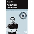 Sudoku meisterhaft 6: Alle R�tsel der 6. deutschen Sudokumeisterschaft