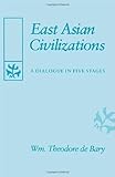 East Asian civilizations : a dialogue in five stages