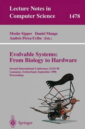 Evolvable Systems: From Biology to Hardware: Second International Conference, ICES 98 Lausanne, Switzerland, September 23-25, 1998 Proceedings (Lecture Notes in Computer Science)