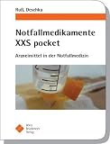Notfallmedikamente XXS pocket Arzneimittel in der Notfallmedizin - Andreas Ru&szlig;, Marc Deschka