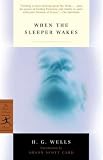 When the Sleeper Wakes (Modern Library Classics)