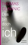Das bin doch ich: Roman - Thomas Glavinic