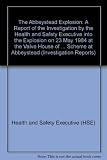 The Abbeystead explosion : a report of the investigation by the Health and Safety Executive into the explosion on 23 May 1984 at the Valve House of the Lune/Wyre Transfer Scheme at Abbeystead