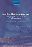 Functional discourse grammar : a typologically-based theory of language structure