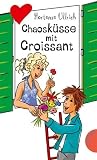 Chaosk�sse mit Croissant, aus der Reihe Freche M�dchen - freche B�cher - Hortense Ullrich