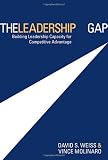  : The Leadership Gap: Developing Leadership Capacity for Competitive Advantage