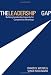 The Leadership Gap: Building Leadership Capacity for Competitive Advantage