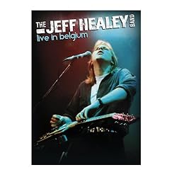 The Jeff Healey Band: Live in Belgium