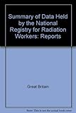 Summary of data held by the National Registry for Radiation Workers : second supplement to the Protocol (NRPB-R1116)