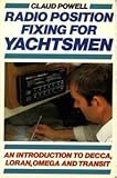 Radio position fixing for yachtsmen : an introduction to Decca, Loran, Omega and Transit