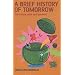 A Brief History of Tomorrow: The Future Past and Present