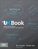 The UX Book: Process and Guidelines for Ensuring a Quality User Experience