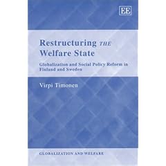 Restructuring the Welfare State: Globalization and Social Policy Reform in Finland and Sweden (Globalization and Welfare)