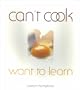 Can't Cook, Want to Learn