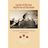 cycles of the sun mysteries of the moon the calendar in mesoamerican civilization