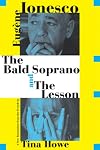 The Bald Soprano and The Lesson: Two Plays -- A New Translation