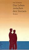 Das Leben zwischen den Sternen - Jim Grimsley