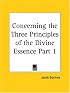 Concerning the Three Principles of the Divine Essence, Part 1